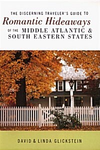 The Discerning Travelers Guide to Romantic Hidaways of the Middle Atlantic and South Eastern States (Paperback)