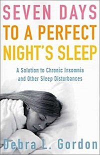 Seven Days to a Perfect Nights Sleep (Paperback, 1st)