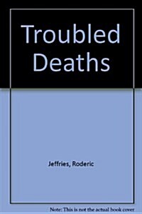 Troubled Deaths (Paperback)
