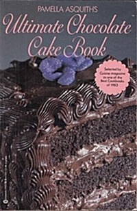 Pamella Asquiths Ultimate Chocolate Cake Book (Paperback, Reprint)