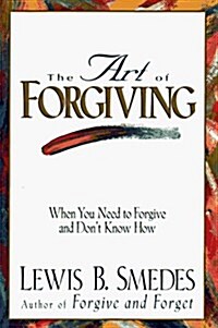 Art of Forgiving (Hardcover, 1st)