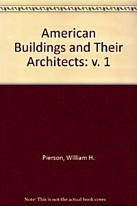 American Buildings and Their Architects (Paperback)
