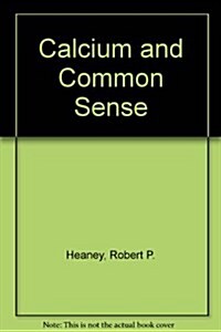 Calcium and Common Sense (Hardcover)