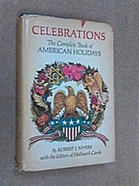 Celebrations; The Complete Book of American Holidays, (Hardcover)