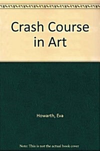 Crash Course in Art (Hardcover)