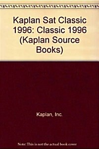 Kaplan Sat Classic 1996 (Hardcover, Spiral)