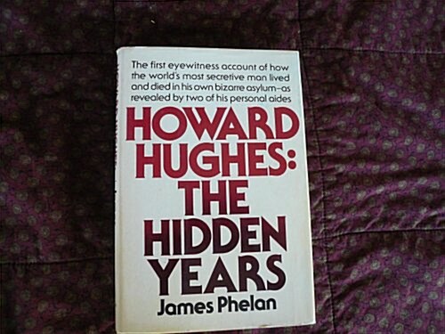 Howard Hughes, the Hidden Years (Hardcover)