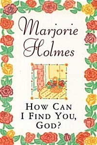 How Can I Find You, God? (Paperback)