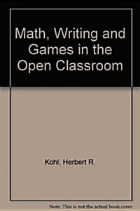 Math, Writing and Games in the Open Classroom (Paperback)