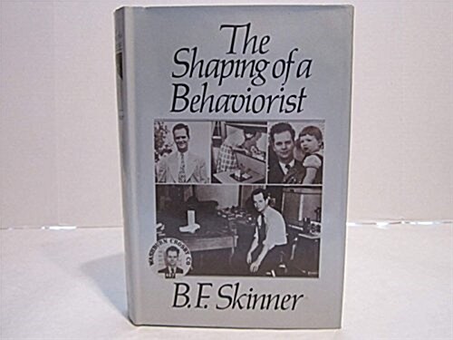 Shaping of a Behaviorist (Hardcover)