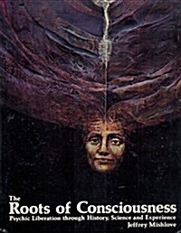 The Roots of Consciousness (Paperback)