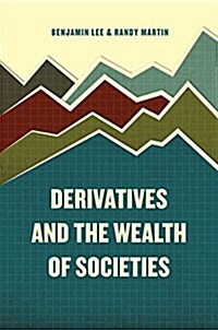 Derivatives and the Wealth of Societies (Paperback)