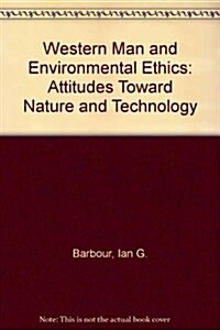 Western Man and Environmental Ethics (Paperback)