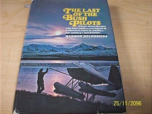 The Last of the Bush Pilots (Hardcover)