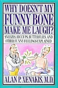 Why Doesnt My Funny Bone Make Me Laugh? (Hardcover)