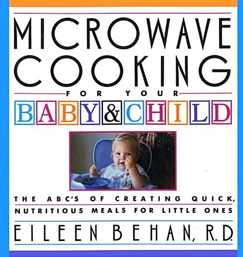 Microwave Cooking for Your Baby & Child (Hardcover)