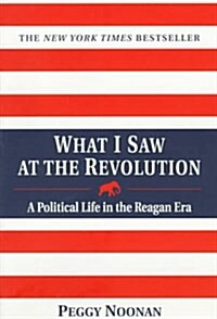 What I Saw at the Revolution (Paperback)