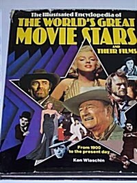 The Illustrated Encyclopedia of the Worlds Great Movie Stars (Hardcover)