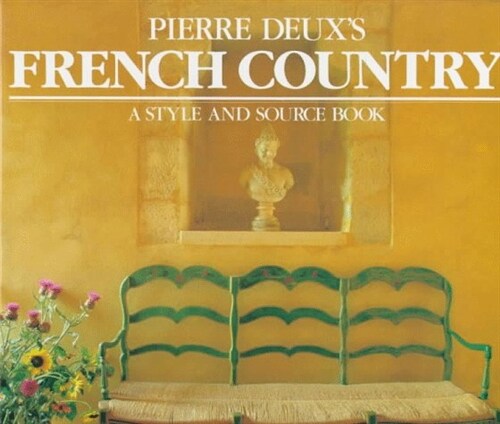 Pierre Deuxs French Country (Hardcover, 1st)