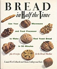 Bread in Half the Time (Hardcover, 1st)