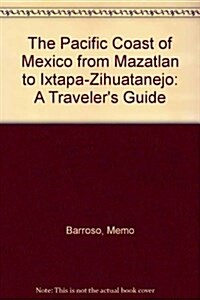 The Pacific Coast of Mexico from Mazatlan to Ixtapa-Zihuatanejo (Paperback)