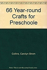 66 Year-Round Crafts for Preschoolers (Paperback)