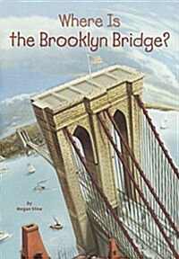 Where Is the Brooklyn Bridge? (Prebound, Bound for Schoo)