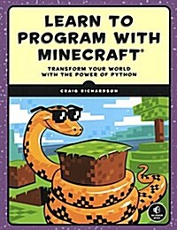 Learn to Program with Minecraft: Transform Your World with the Power of Python (Prebound, Bound for Schoo)