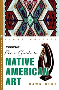 The Official Price Guide to Native American Art (Paperback, 1st)