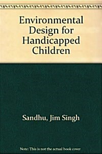 Environmental Designs for Handicapped Children (Hardcover)
