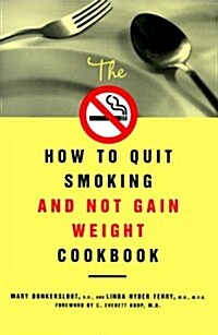 The How to Quit Smoking and Not Gain Weight Cookbook (Paperback)