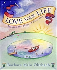 Love Your Life (Paperback, 1st, Deckle Edge)