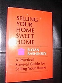 Selling Your Home Sweet Home (Hardcover)