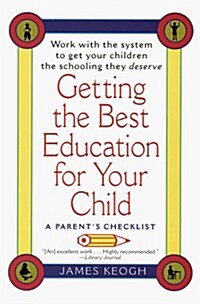 Getting the Best Education for Your Child (Paperback)