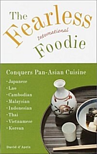 The Fearless International Foodie Conquers Pan-Asian Cuisine (Paperback)