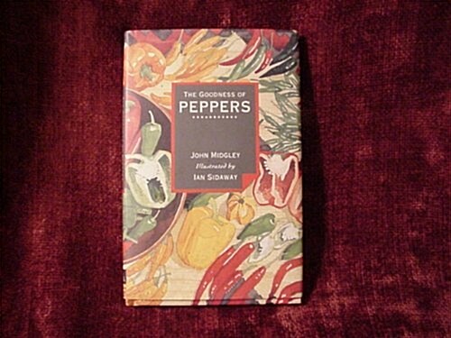 The Goodness of Peppers (Hardcover)
