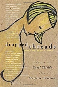Dropped Threads: What We Arent Told (Paperback, Vintage Canada)