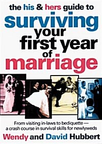 The His and Hers Guide to Surviving Your First Year of Marriage (Paperback)