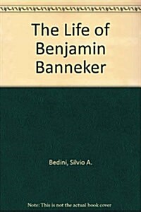 The Life of Benjamin Banneker (Hardcover)