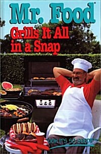 Mr. Food Grills It All in a Snap (Hardcover)