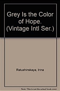 Grey Is the Color of Hope. (Paperback)