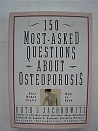 150 Most-Asked Questions About Osteoporosis (Hardcover)