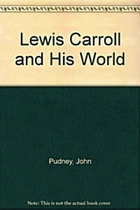 Lewis Carroll and His World (Hardcover)