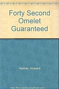 Forty Second Omelet Guaranteed (Hardcover)