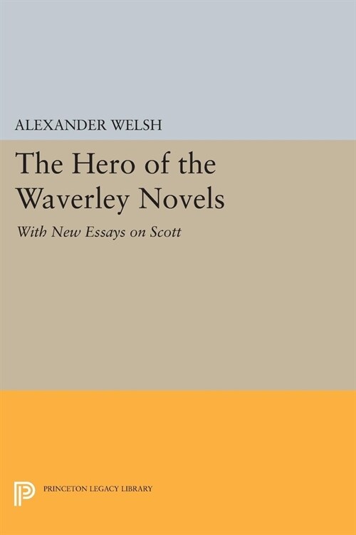 The Hero of the Waverley Novels: With New Essays on Scott - Expanded Edition (Hardcover, Expanded)