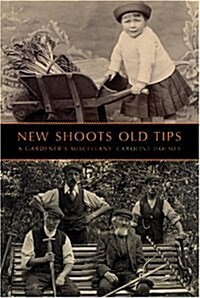 New Shoots, Old Tips (Hardcover)