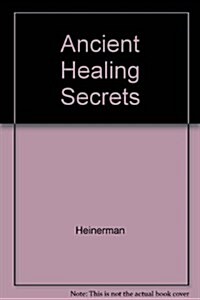 Ancient Healing Secrets (Hardcover)