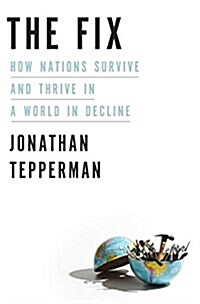 The Fix: How Nations Survive and Thrive in a World in Decline (Audio CD)