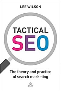 Tactical SEO : The Theory and Practice of Search Marketing (Paperback)