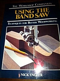 Using the Band Saw (Paperback)